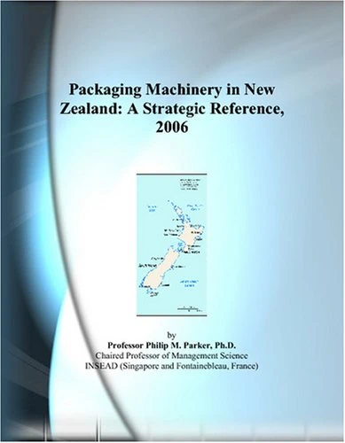 Packaging Machinery in New Zealand: A Strategic Reference, 2006