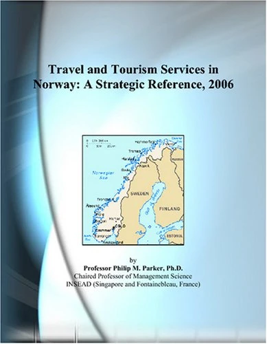 Travel and Tourism Services in Norway: A Strategic Reference, 2006