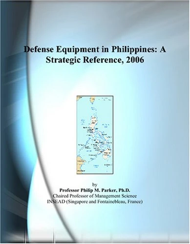 Defense Equipment in Philippines: A Strategic Reference, 2006