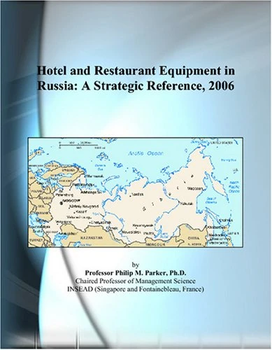 Hotel and Restaurant Equipment in Russia: A Strategic Reference, 2006