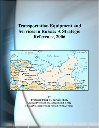 Transportation Equipment and Services in Russia: A Strategic Reference, 2006