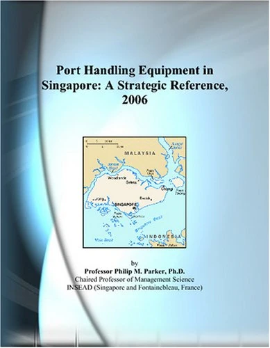 Port Handling Equipment in Singapore: A Strategic Reference, 2006