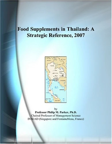 Food Supplements in Thailand: A Strategic Reference, 2007