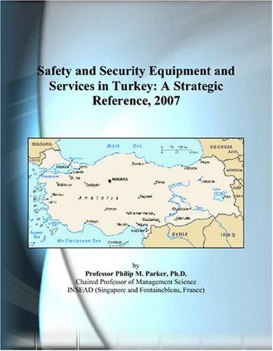 Safety and Security Equipment and Services in Turkey: A Strategic Reference, 2007