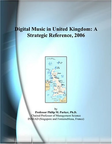 Digital Music in United Kingdom: A Strategic Reference, 2006