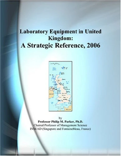 Laboratory Equipment in United Kingdom: A Strategic Reference, 2006