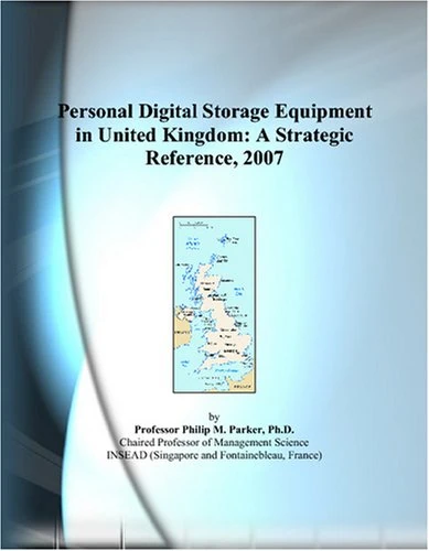 Personal Digital Storage Equipment in United Kingdom: A Strategic Reference, 2007