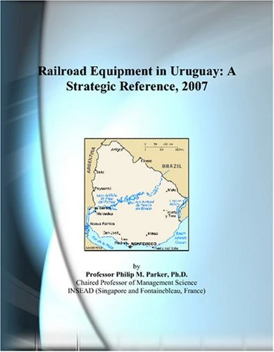 Railroad Equipment in Uruguay: A Strategic Reference, 2007