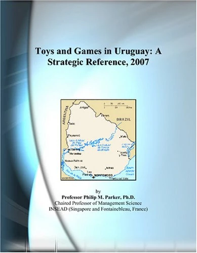 Toys and Games in Uruguay: A Strategic Reference, 2007