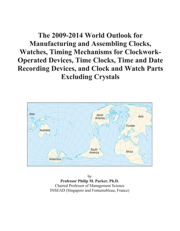 The 2009-2014 World Outlook for Manufacturing and Assembling Clocks, Watches, Timing Mechanisms for Clockwork-Operated Devices, Time Clocks, Time and ... and Clock and Watch Parts Excluding Crystals - Image 1