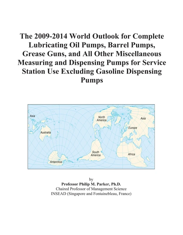 The 2009-2014 World Outlook for Complete Lubricating Oil Pumps, Barrel Pumps, Grease Guns, and All Other Miscellaneous Measuring and Dispensing Pumps ... Use Excluding Gasoline Dispensing Pumps