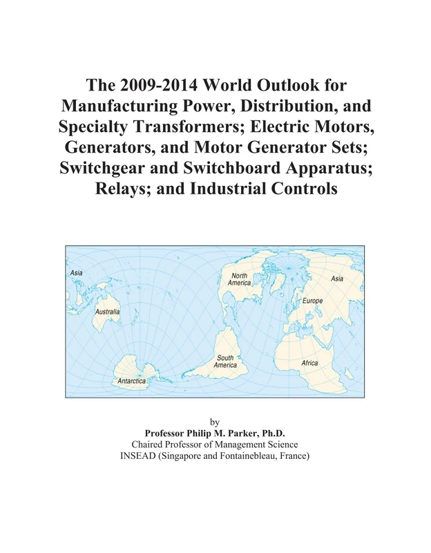 The 2009-2014 World Outlook for Manufacturing Power, Distribution, and Specialty Transformers; Electric Motors, Generators, and Motor Generator Sets; ... Apparatus; Relays; and Industrial Controls