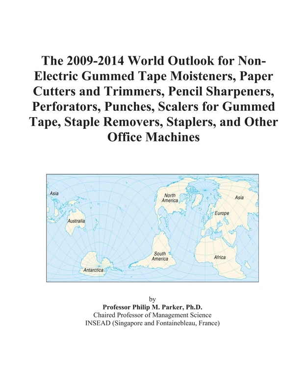 The 2009-2014 World Outlook for Non-Electric Gummed Tape Moisteners, Paper Cutters and Trimmers, Pencil Sharpeners, Perforators, Punches, Scalers for ... Removers, Staplers, and Other Office Machines