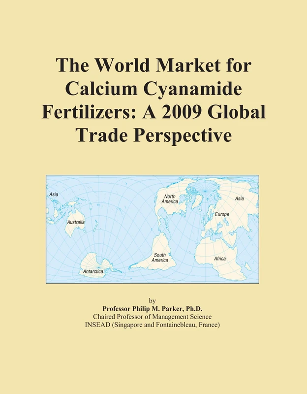 The World Market for Calcium Cyanamide Fertilizers: A 2009 Global Trade Perspective