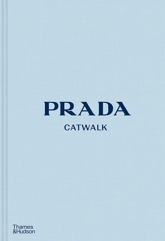 Prada Catwalk: The Complete Collections