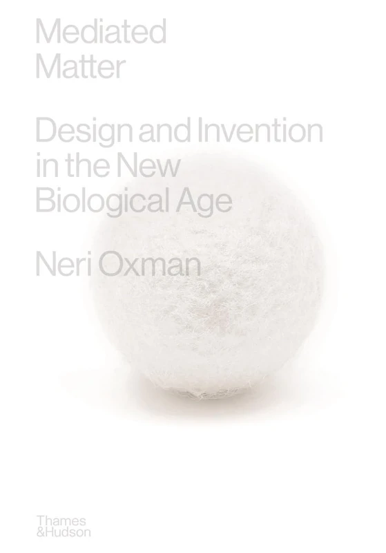 Mediated Matter: Design & Invention in the New Biological Age