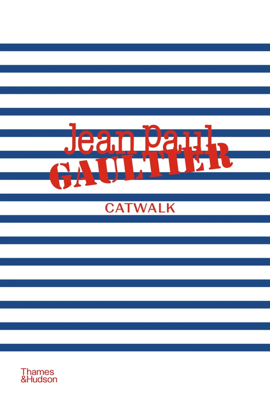 Jean Paul Gaultier Catwalk: The Complete Collections