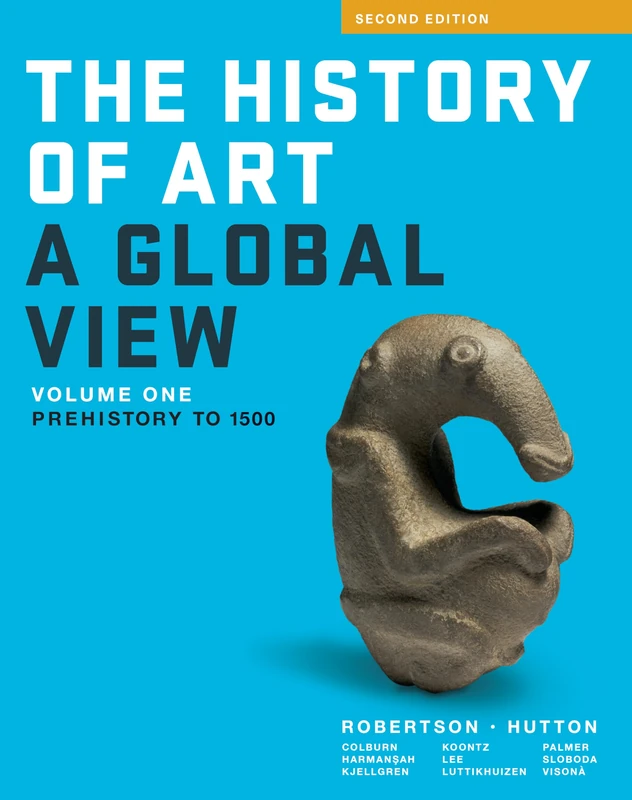 The History of Art: A Global View: Prehistory to 1500