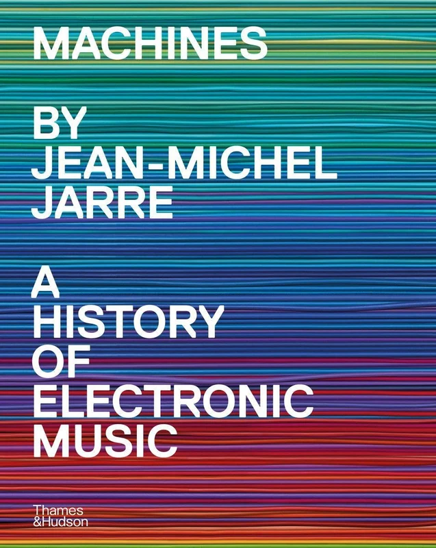 Machines: A History of Electronic Music by Jean-Michel Jarre - Image 1
