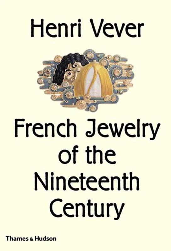 Henri Vever: French Jewelry of the Nineteenth Century