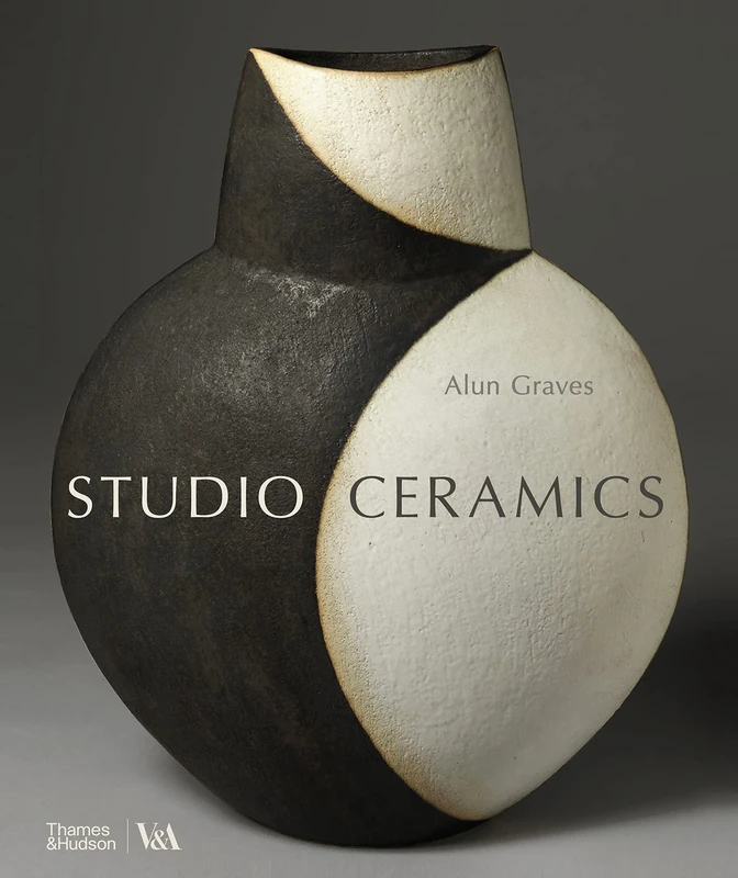 Studio Ceramics (Victoria and Albert Museum): British Studio Pottery 1900 to Now (V&a Museum)