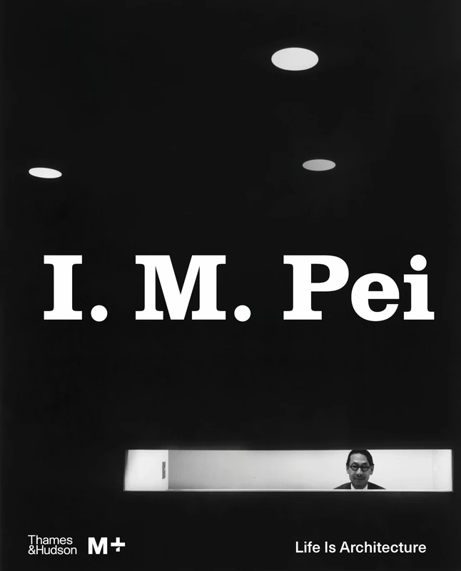 I. M. Pei: Life Is Architecture (M+ Museum) - Image 1