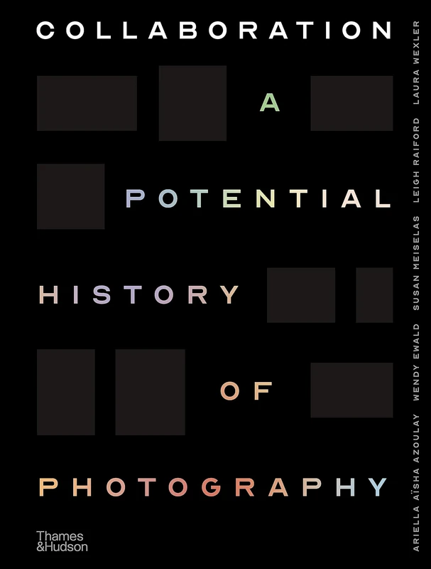 Collaboration: A Potential History of Photography