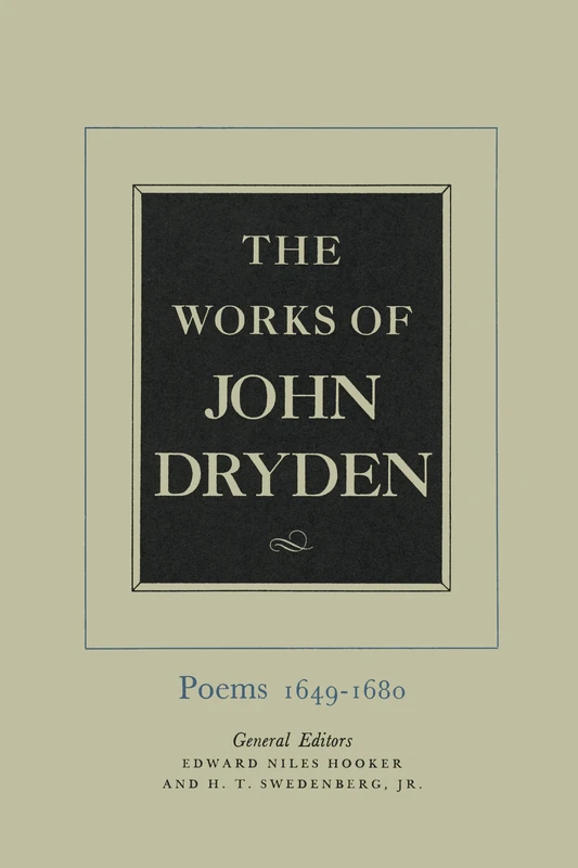 Works of John Dryden, Volume I: Poems, 1649-1680: 1