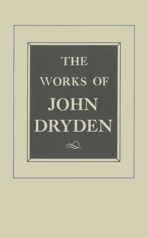 The Works of John Dryden, Volume IX: Plays: The Indian Emperour, Secret Love, Sir Martin Mar-all: 9