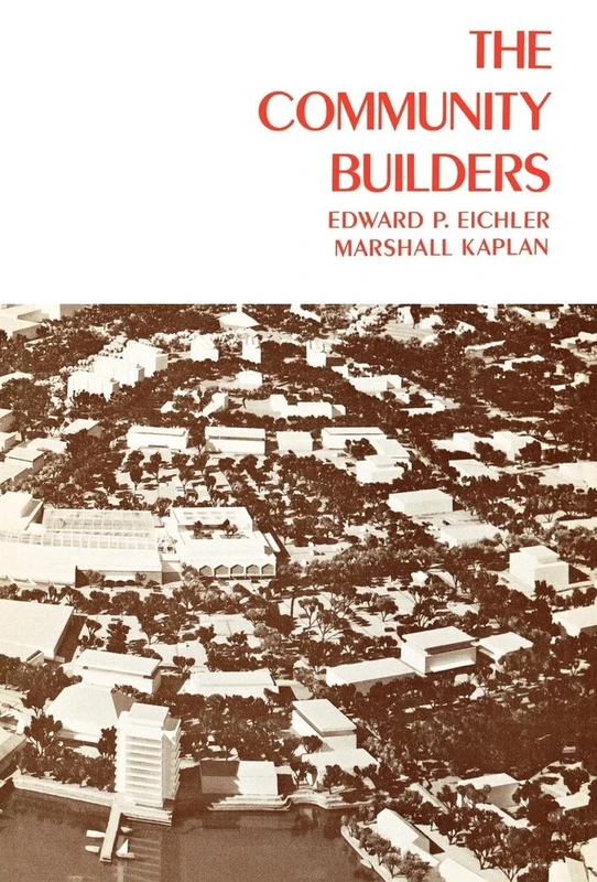 Community Builders: Volume 1 (California Studies in Urbanization and Environmental Design)