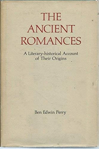 Perry: The Ancient Romances: A Literary Historical Account Of Their Origins (Sather Classical Lectures) - Image 1