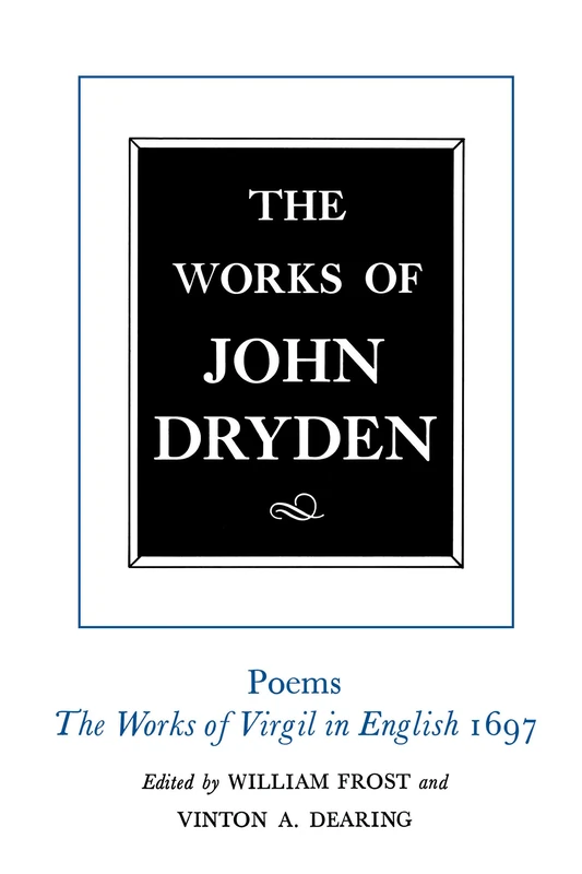 The Works of John Dryden: Volume VI