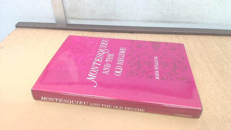 Hulliung: Montesquieu Regime