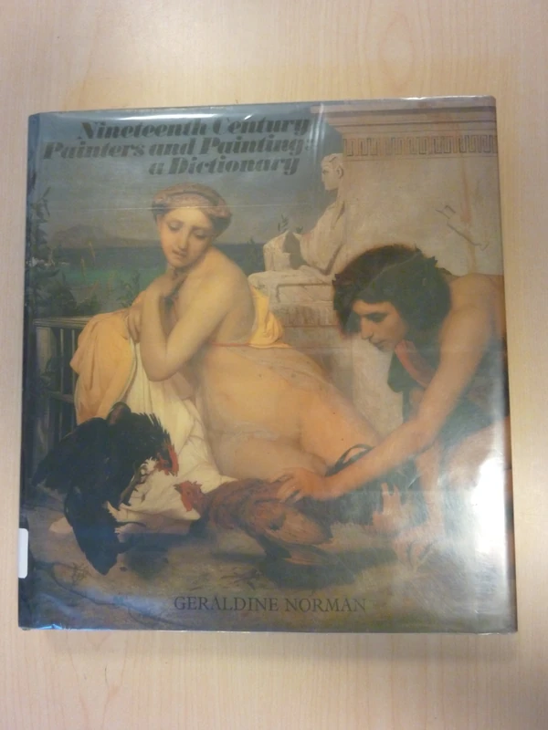 Nineteenth Century Painters and Painting: A Dictionary