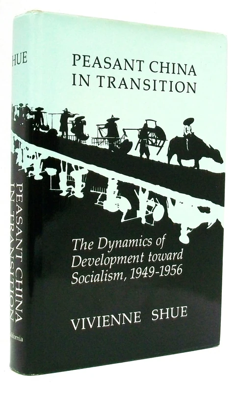 Shue:peasant China In Transiti: The Dynamics of Development Toward Socialism, 1949-56