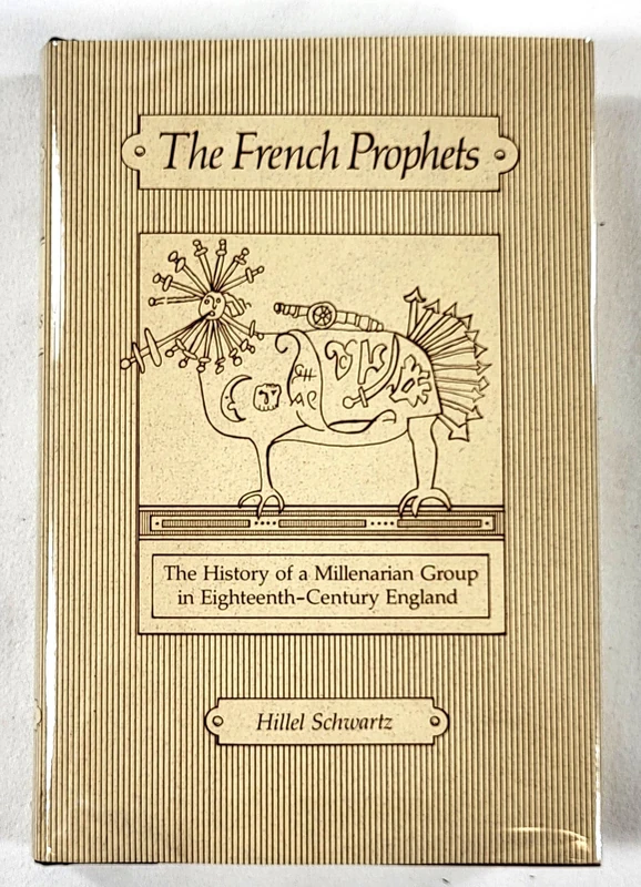 Schwartz:the French Prophets: History of a Millenarian Group in Eighteenth Century England