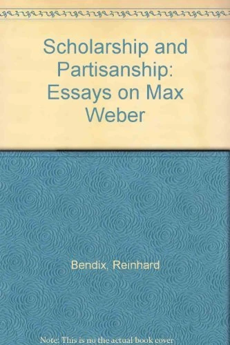 Scholarship Partisan: Essays on Max Weber