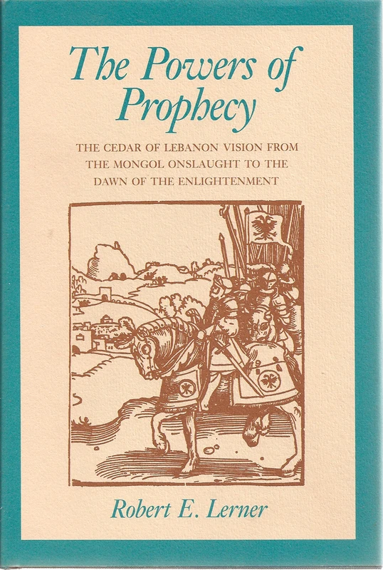 Lerner: Powers Of Prophecy: Cedar of Lebanon Vision from the Mongol Onslaught to the Dawn of Enlightenment