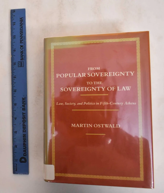 From Popular Sovereign: Law, Society, and Politics in Fifth-Century Athens