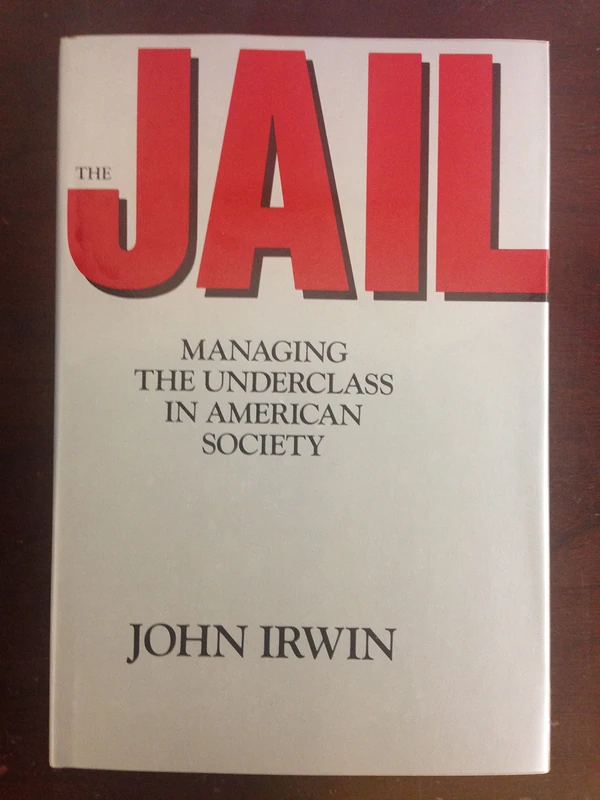 The Jail: Managing the Underclass in american society
