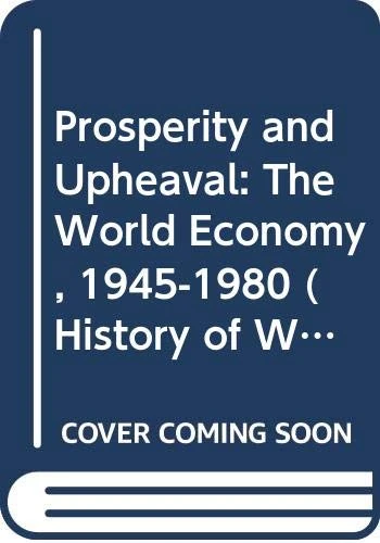 Vanderwee: Prosperity & Upheaval (cloth): The World Economy, 1945-1980: v. 6 (History of the World Economy in the Twentieth Century)