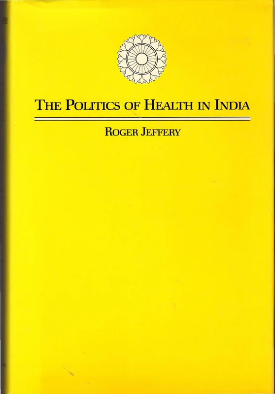 Jeffery: Pol Health In India: 21 (Comparative Studies of Health Systems & Medical Care) - Image 1