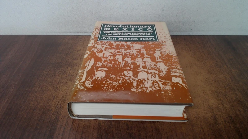 Revolutionary Mexico: The Coming and Process of the Mexican Revolution, Tenth Anniversary edition