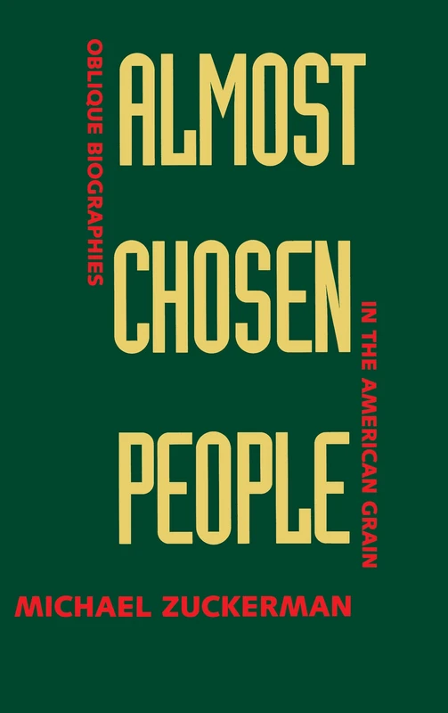 Almost Chosen People: Oblique Biographies in the American Grain (Centennial Book) - Image 1