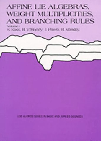 Affine Lie Algebras, Weight Multiplicities & Branching Rules 2 V Set: 9 (Los Alamos Series in Basic and Applied Sciences)