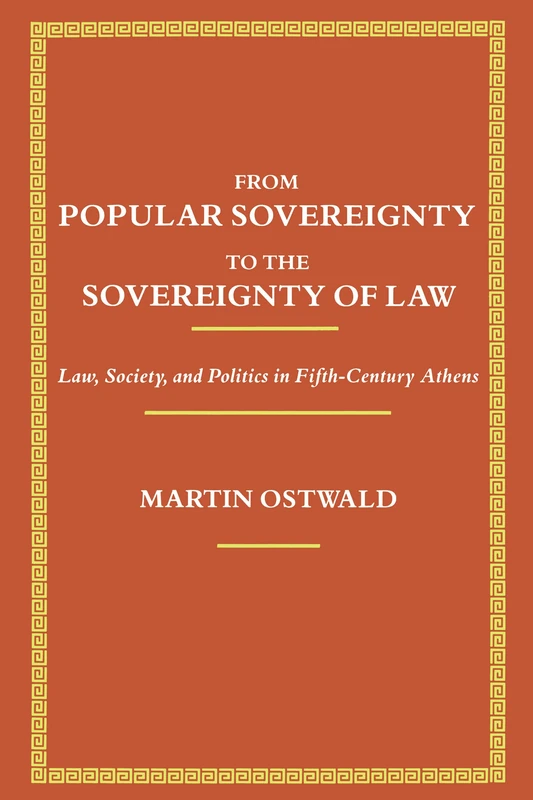 From Popular Sovereignty to the Sovereignty of Law: Law, Society, and Politics in Fifth-Century Athens - Image 1