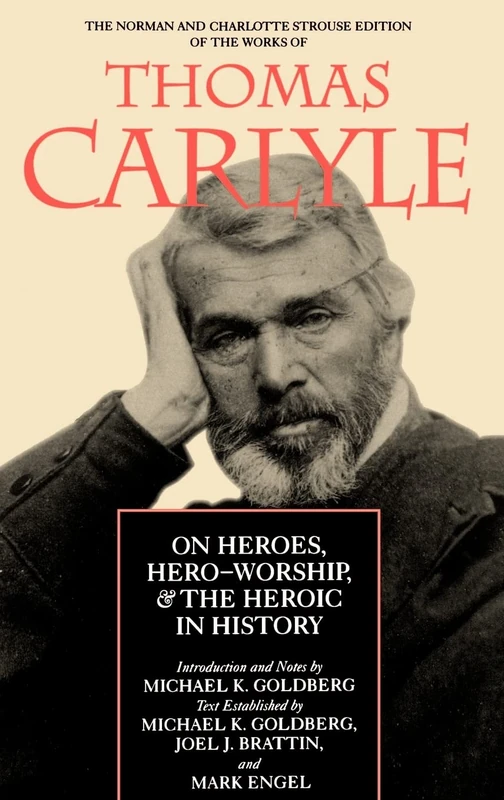 On Heroes, Hero-Worship, and the Heroic in History: Volume 1 (The Norman and Charlotte Strouse Edition of the Writings of Thomas Carlyle)