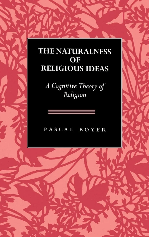 The Naturalness of Religious Ideas: A Cognitive Theory of Religion