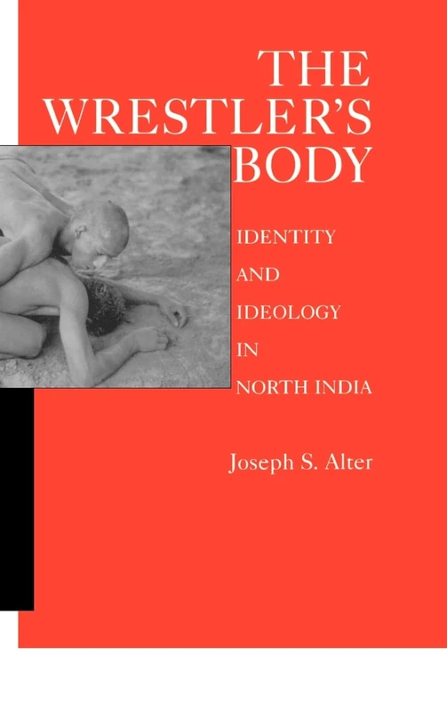 The Wrestler's Body: Identity and Ideology in North India