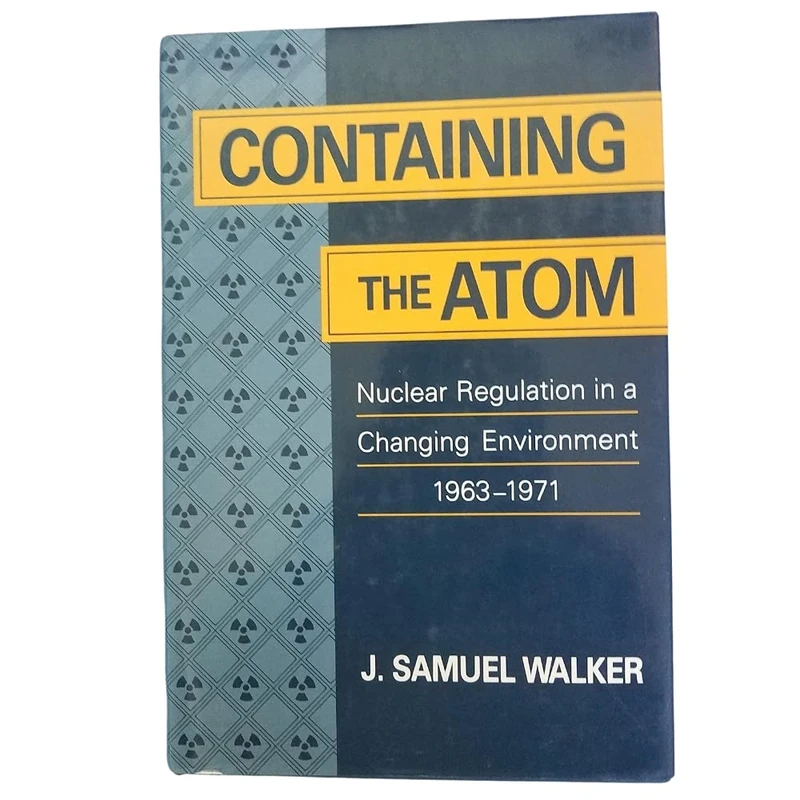 Containing the Atom – Nuclear Regulation in a Changing Environment 1963–1971